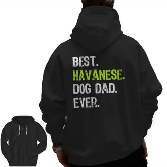 Havanese Dog Dad Fathers Day Dog Lovers Zip Up Hoodie Back Print | Mazezy