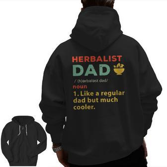 Herbalist Dad Herbal Medicine Herbalism Father Zip Up Hoodie Back Print | Mazezy