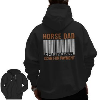 Horse Dad Scan For Payment Print Horse Riding Lovers Zip Up Hoodie Back Print | Mazezy CA