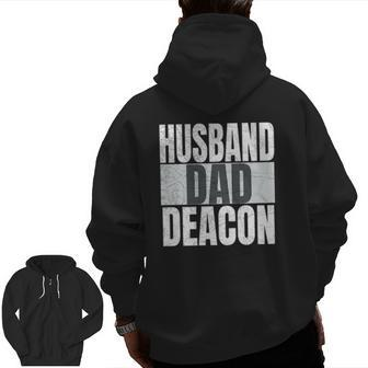Husband Dad Deacon For Catholic Fathers Religious Men Zip Up Hoodie Back Print | Mazezy