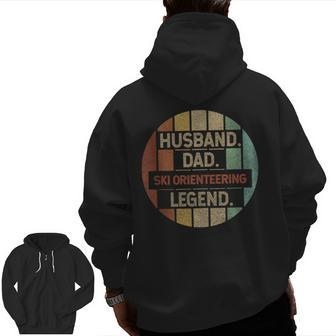 Husband Dad Ski Orienring Legend Vintage Zip Up Hoodie Back Print | Mazezy