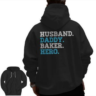 Husband Daddy Baker Hero Daddy Grandpa Dad Proud Zip Up Hoodie Back Print | Mazezy