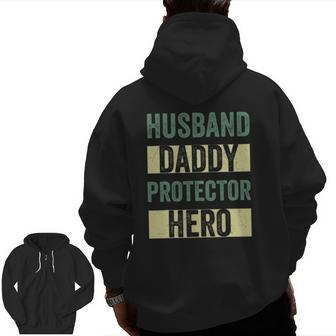 Husband Daddy Protector Hero Father's Day Tee For Dad Wife Zip Up Hoodie Back Print | Mazezy UK