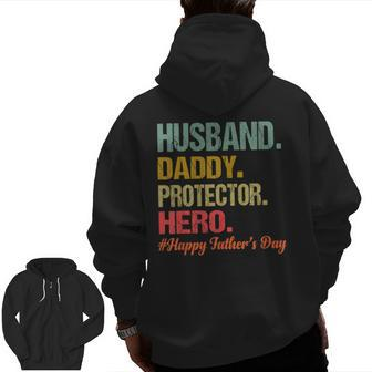 Husband Daddy Protector Hero Happy Fathers Day Dad Zip Up Hoodie Back Print | Mazezy