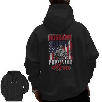 Husband Daddy Protector Hero Veterans Day Zip Up Hoodie Back Print | Mazezy