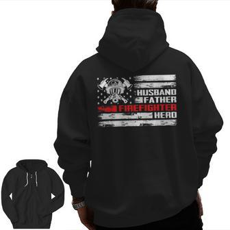Husband Father Firefighter Hero For Fireman Dad Father's Day Zip Up Hoodie Back Print | Mazezy
