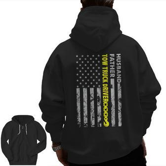 Husband Father Tow Truck Driver American Flag Towing Dad Zip Up Hoodie Back Print | Mazezy UK