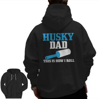 Husky Dad Dog Hair Siberian Husky Zip Up Hoodie Back Print | Mazezy
