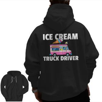 Ice Cream Truck Driver Ice Cream Man Zip Up Hoodie Back Print | Mazezy DE