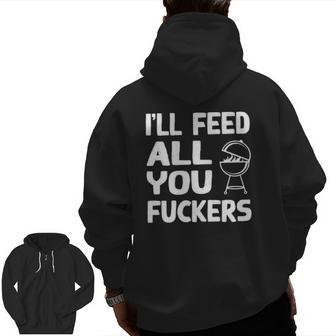 I'll Feed All You Fuckers Dad Joke Zip Up Hoodie Back Print | Mazezy
