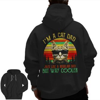 I’M A Cat Dad Just Like A Regular Dad But Way Cooler Vintage Zip Up Hoodie Back Print | Mazezy