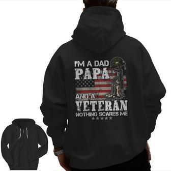 I'm A Dad Papa And A Veteran Nothing Scares Me Zip Up Hoodie Back Print | Mazezy