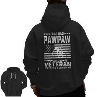 I'm A Dad Pawpaw And A Veteran Nothing Scares Me Zip Up Hoodie Back Print | Mazezy