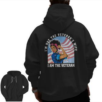 I'm Not The Veteran's Wife I Am The Vet American Flag Zip Up Hoodie Back Print | Mazezy