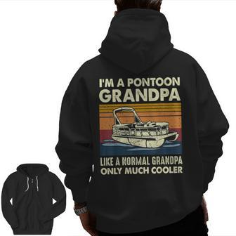 I'm A Pontoon Grandpa Like A Normal Grandpa Only Much Cooler Zip Up Hoodie Back Print | Mazezy