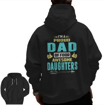I'm A Proud Dad Of Four Awesome Daughters Zip Up Hoodie Back Print | Mazezy