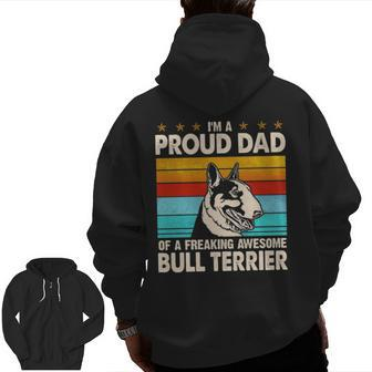 I'm A Proud Dad Of A Freaking Awesome Bull Terrier Zip Up Hoodie Back Print | Mazezy