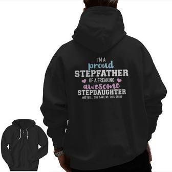 I'm A Proud Stepfather Of A Freaking Awesome Stepdaughter Zip Up Hoodie Back Print | Mazezy