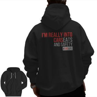 I'm Really Into Cars Carseats And Safety Dad Father Life Zip Up Hoodie Back Print | Mazezy