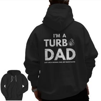 I'm A Turbo Dad Dad Definition Father's Day Zip Up Hoodie Back Print | Mazezy