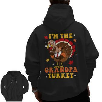 I'm The Turkey Grandpa Turkey Autumn Fall Thanksgiving Retro Zip Up Hoodie Back Print | Mazezy