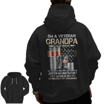 I'm A Veteran Grandpa I Have Risked My Life To Protect Stranger Just Imagine Zip Up Hoodie Back Print | Mazezy