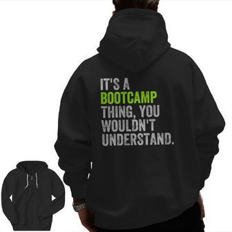 It's A Bootcamp Thingfor Boot Camp Fitness Gym Zip Up Hoodie Back Print | Mazezy
