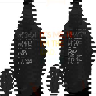 It's Me Hi I'm The Dad It's Me Dad Father's Day Zip Up Hoodie Back Print | Mazezy