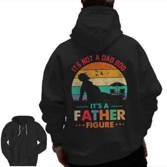 Its Not A Dad Bod Its A Father Figure Fathers Day Dad Jokes Zip Up Hoodie Back Print | Mazezy