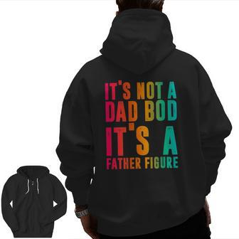 It's Not A Dad Bod It's A Father Figure Phrase Men Zip Up Hoodie Back Print | Mazezy