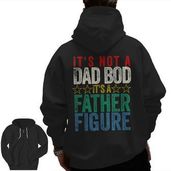 It's Not A Dad Bod It's A Father Figure Saying Dad Zip Up Hoodie Back Print | Mazezy