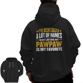 I've Been Called A Lot Of Names But Pawpaw Zip Up Hoodie Back Print | Mazezy