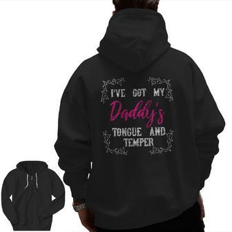 I've Got My Daddy's Tongue And Temper Sassy Country Zip Up Hoodie Back Print | Mazezy