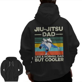 Jiu Jitsu Dad Like A Normal Dad But Cooler Vintage Retro Zip Up Hoodie Back Print | Mazezy DE