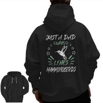 Just A Dad Who Loves Hummingbirds Zip Up Hoodie Back Print | Mazezy