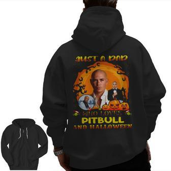 Just A Dad Who Loves Pitbull And Halloween Zip Up Hoodie Back Print | Mazezy AU