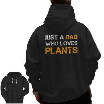Just A Dad Who Loves Plants Planting Dad Father's Day Zip Up Hoodie Back Print | Mazezy