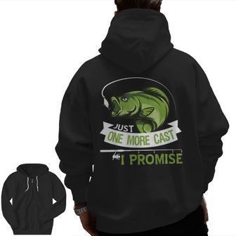 Just One More Cast I Promise Dad Fishing Zip Up Hoodie Back Print | Mazezy