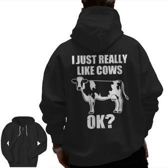 I Just Really Like Cows Ok Farmer Rancher Zip Up Hoodie Back Print | Mazezy