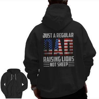 Just A Regular Dad Raising Lions For Men 4Th Of July Zip Up Hoodie Back Print | Mazezy