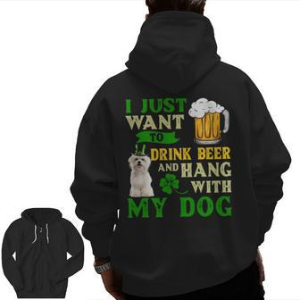 I Just Want To Drink Beer And Hang With My Maltese Zip Up Hoodie Back Print | Mazezy
