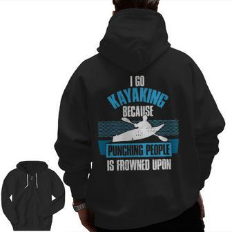 Kayaking Because Punching People Is Frowned Upon Zip Up Hoodie Back Print | Mazezy