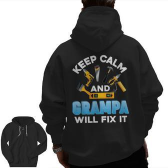 Keep Calm And Grampa Will Fix It Father Day Papa Dad Daddy Zip Up Hoodie Back Print | Mazezy
