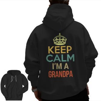 Keep Calm I'm A Grandpa Zip Up Hoodie Back Print | Mazezy