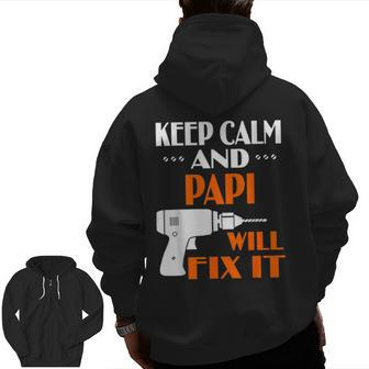 Keep Calm Papi Will Fix It For Dad Grandpa Zip Up Hoodie Back Print | Mazezy UK