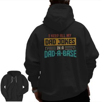 I Keep All My Dad Jokes In A Dad A Base Dad Idea Zip Up Hoodie Back Print | Mazezy