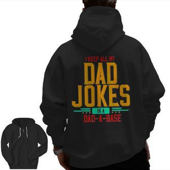 I Keep All My Dad Jokes In A Dad A Base Vintage Father Dad V2 Zip Up Hoodie Back Print | Mazezy