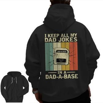 I Keep All My Dad Jokes In A Dad-A-Base Dad Jokes Zip Up Hoodie Back Print | Mazezy