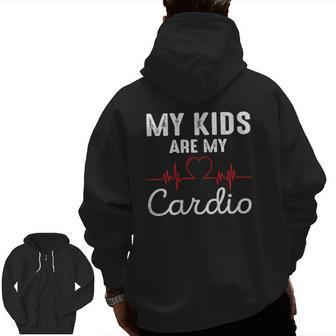 My Kids Are My Cardio Father's Day Dad Zip Up Hoodie Back Print | Mazezy