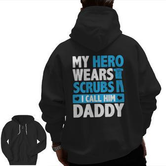 Kids My Hero Wears Scrubs I Call Him Daddy Adorable Kids Zip Up Hoodie Back Print | Mazezy